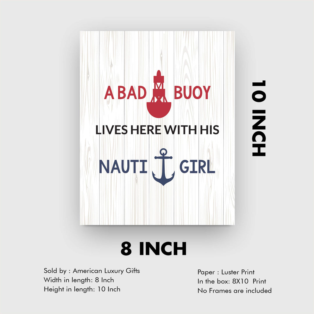 A Bad Buoy Lives Here With His Nauti Girl Funny Beach Sign -8 x 10" Typographic Wall Art Print-Ready to Frame. Humorous Home-Beach House-Ocean-Nautical Decor. Great Gift for Beach Loving Couples!