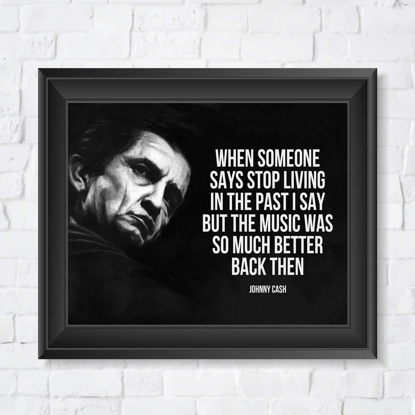 Johnny Cash Quotes-"Music Was So Much Better Back Then"-Inspirational Country Music Wall Art Sign -10x8" Silhouette Poster Print -Ready to Frame. Home-Studio-Bar-Dorm-Cave Decor. Great Gift for Fans!