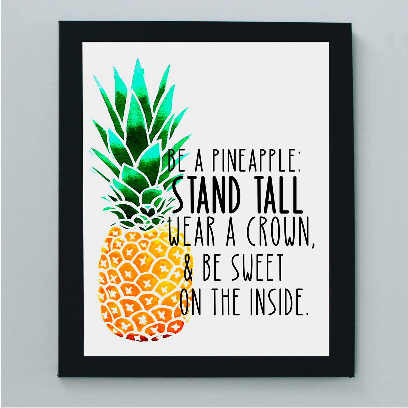 Be a Pineapple-Stand Tall-Wear a Crown Funny Beach Decor -Tiki Bar Sign -8 x 10" Tropical Wall Art Print -Ready to Frame. Inspirational Home-Beach House-Coastal-Ocean Themed Decor. Fun Gift!!