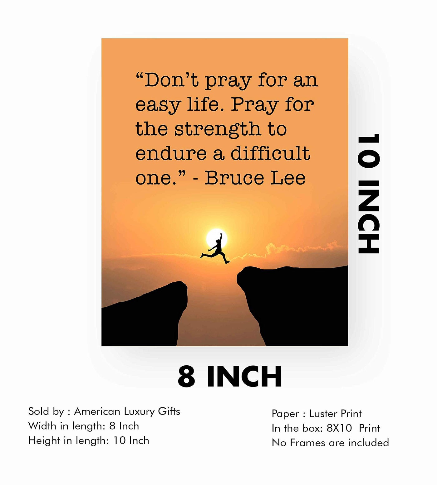 Bruce Lee-"Pray for the Strength to Endure A Difficult Life" Motivational Quotes Wall Art -8 x 10" Mountain Sunset Print-Ready to Frame. Home-Office-School-Gym Decor. Great Sign for Motivation!