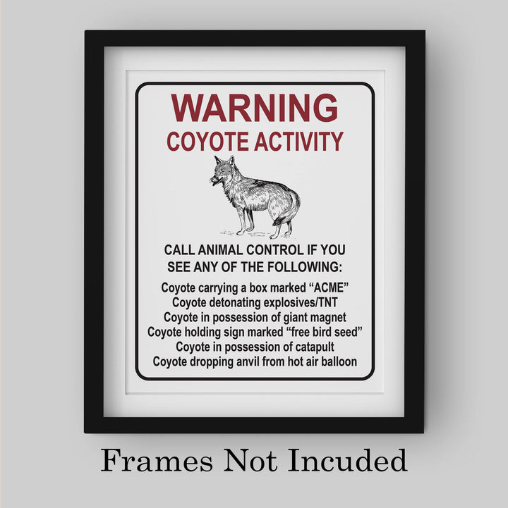 Warning - Coyote Activity Funny Wall Sign -8 x 10" Humorous Vintage Cartoons Art Print -Ready to Frame. Fun Decoration for Home-Office-Classroom-Work Decor. Great Gift - Fun Desk &amp; Cubicle Sign!