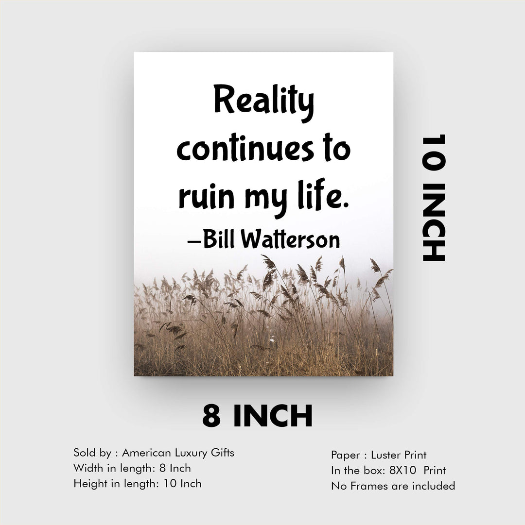 Reality Continues to Ruin My Life Funny Wall Sign-8x10" Typographic Art Print-Ready to Frame. Quote By Bill Watterson. Home-Bar-Shop-Man Cave Decor. Perfect Gift for Calvin &amp; Hobbes Cartoon Fans!