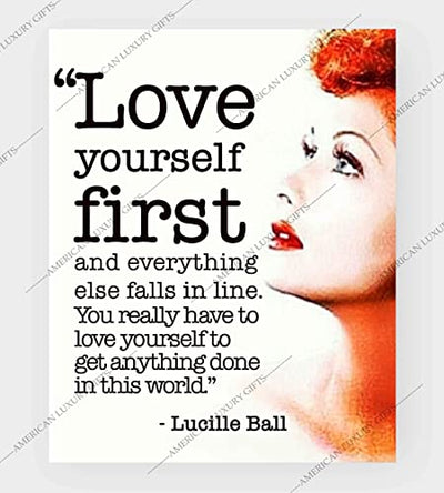 Lucille Ball Quotes-"Love Yourself First-Everything Else Falls In Line" Inspirational Wall Art Sign -8 x 10"