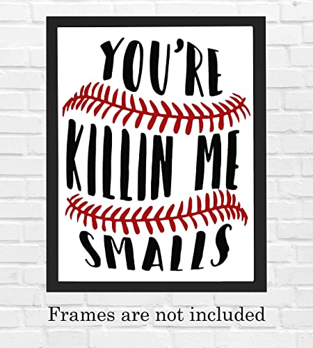 "You're Killin Me Smalls" Funny Baseball Wall Art Sign -8 x 10"