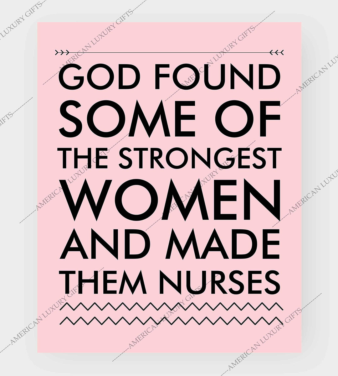 God Found Strongest Women-Made Them Nurses Inspirational Wall Art -8x10" Modern Typographic Print-Ready to Frame. Home-Office-School Decor. Great Gift of Appreciation for Nurses &amp; Nursing Students!