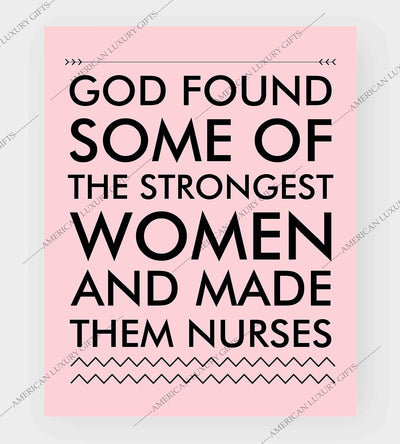 God Found Strongest Women-Made Them Nurses Inspirational Wall Art -8x10" Modern Typographic Print-Ready to Frame. Home-Office-School Decor. Great Gift of Appreciation for Nurses & Nursing Students!