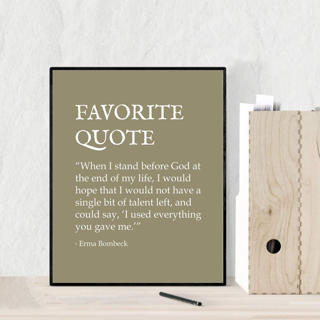 Erma Bombeck-"Favorite Quote" Inspirational Wall Sign -8 x 10" Funny Book Quotes Art Print-Ready to Frame. Modern Typographic Design. Home-Office-Studio Decor. Great Gift of Humor and Inspiration!
