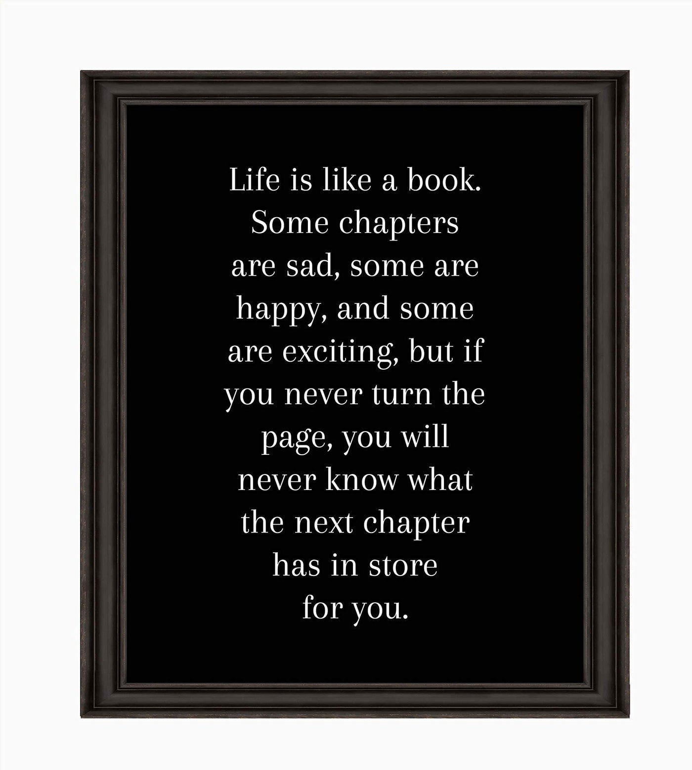 Life Is Like A Book Inspirational Wall Art Sign -8 x 10" Modern Typographic Poster Print-Ready to Frame. Positive Home-Office-School-Library Decor. Great Motivational Advice for All-Turn the Page!