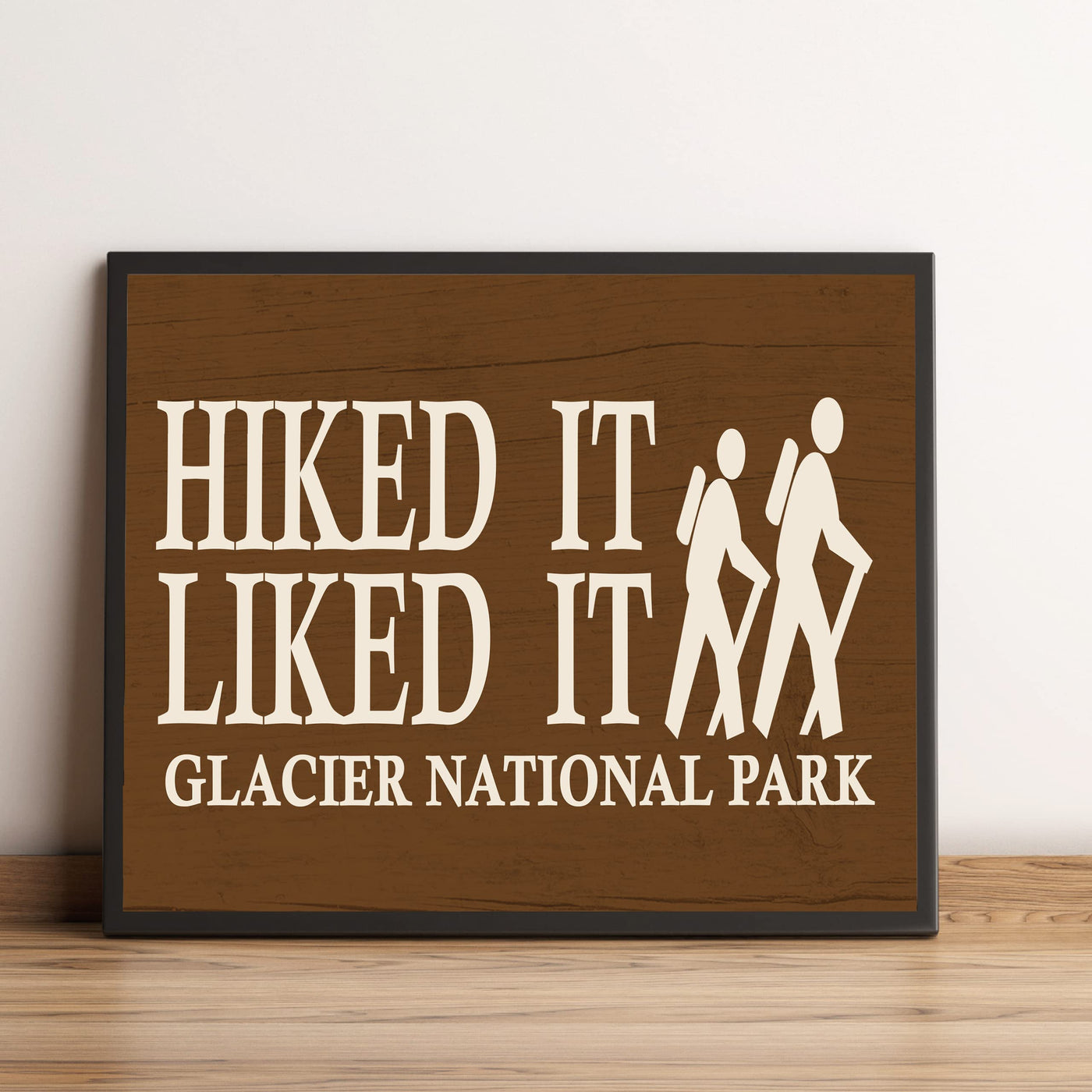 Glacier National Park-Hiked It, Liked It-Rustic Wall Decor Print- 10 x 8" Funny Outdoors Print-Ready to Frame. Replica Distressed Wood Design for Home-Cabin-Deck-Lodge-Lake. Printed on Photo Paper.