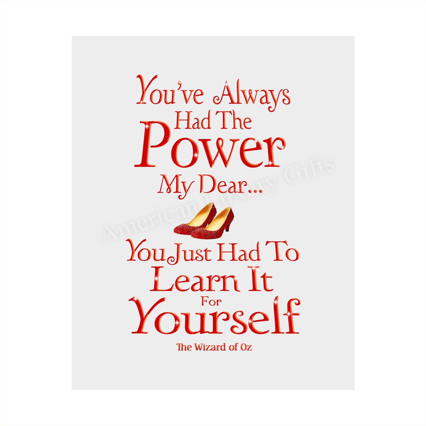 You've Always Had the Power, My Dear -The Wizard of Oz Quotes -8 x 10" Wall Art Print w/Ruby Red Shoes Image-Ready to Frame. Inspirational Home-Nursery-Kids Bedroom Decor. Great for Dorothy Fans!