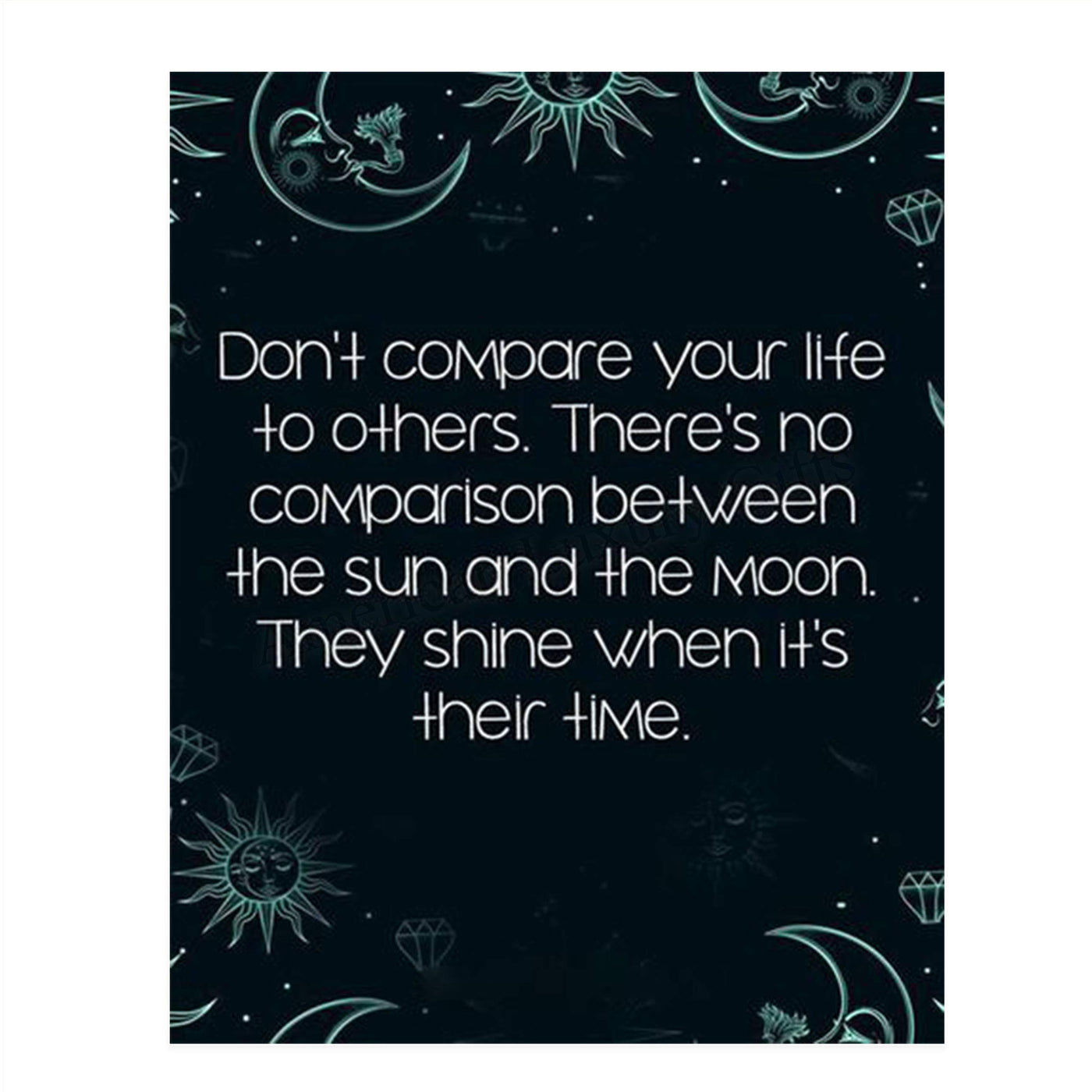 Don't Compare Life to Others- Shine When It's Time!-Inspirational Wall Art Print-8 x 10" Motivational Wall Decor-Ready to Frame. Home-Class-Office D?cor. Great Quote to Build Self Confidence for All