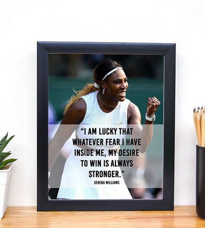 Serena Williams Quotes-"My Desire To Win Is Always Stronger"- 8 x 10"