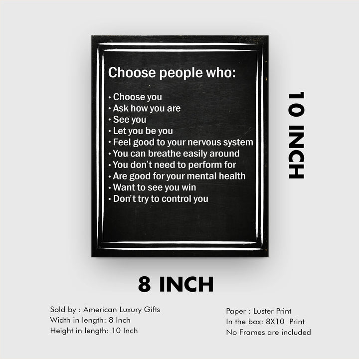 Choose People Who Choose You Inspirational Quotes Wall Art -8 x 10" Love &amp; Friendship Typographic Print -Ready to Frame. Motivational Decor for Home-Office-Studio-Dorm. Printed on Photo Paper.