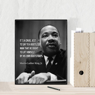 Martin Luther King Jr.-"It's a Cruel Jest"- Famous Political Quotes -8 x 10" Black & White History Wall Art Print w/MLK Picture -Ready to Frame. Inspirational Home-Office-School-Library Decor.