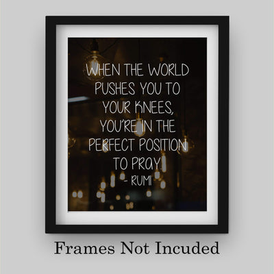 When Pushed to Knees-Perfect Position to Pray-Rumi Inspirational Quotes Wall Art -8 x 10" Modern Typographic Poster Print-Ready to Frame. Home-Office-Dorm-Spiritual Decor. Great Gift of Faith!
