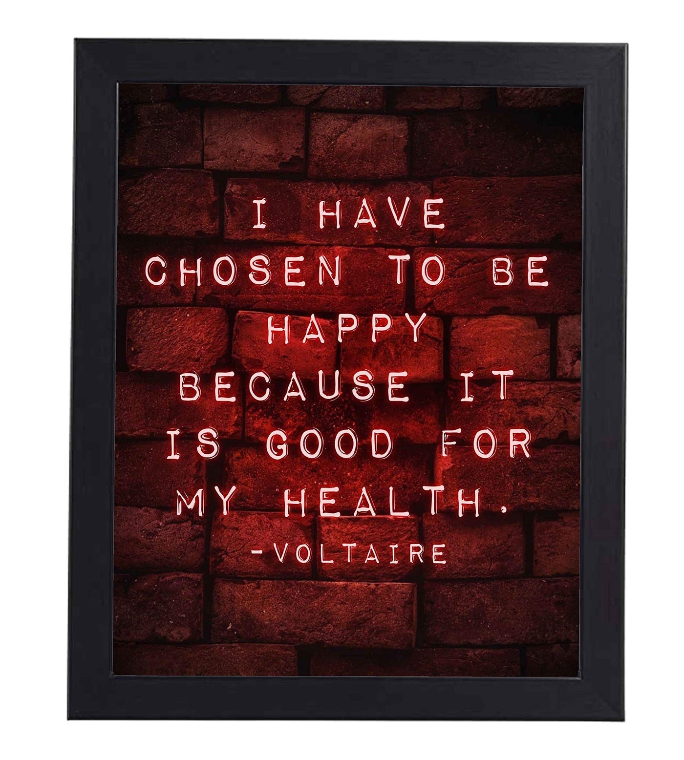 Voltaire Quotes Wall Art-"I Have Chosen To Be Happy-Good For My Health"-8 x 10" Motivational Poster Print w/Replica Brick Design-Ready to Frame. Inspirational Home-Office-Church-School Decor.