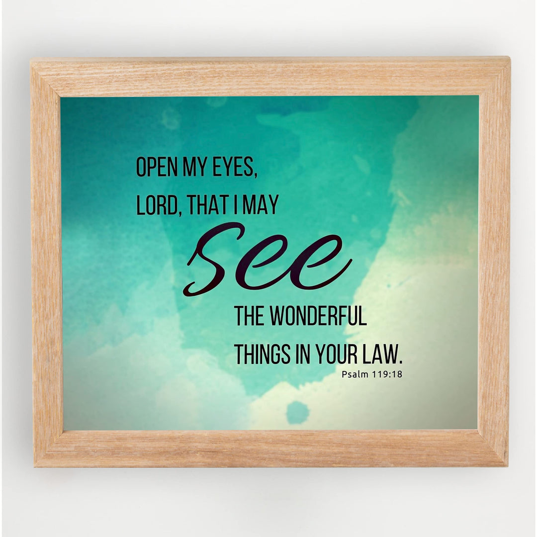 Psalm 119:18-"Open My Eyes, Lord, That I May See"-Bible Verse Wall Art -10x8" Inspirational Scripture Print-Ready to Frame. Christian Home-Office-Church Decor &amp; Faith-Religious Gifts!
