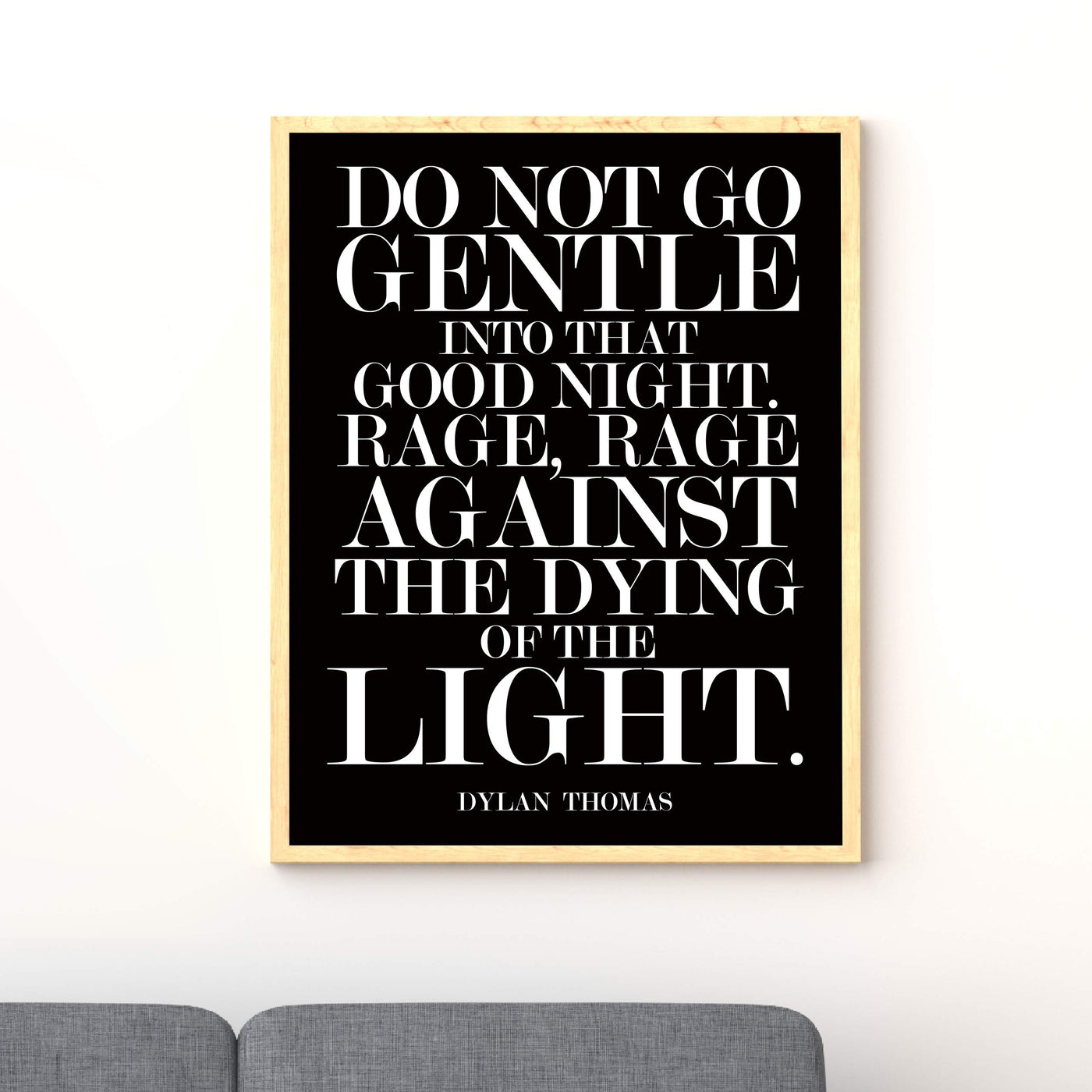 Do Not Go Gentle Into That Good Night-Dylan Thomas Quotes Wall Art-11 x 14" Poetic Poster Print-Ready to Frame. Modern Typographic Design. Home-Office-Classroom-Library Decor. Great Literary Gift!