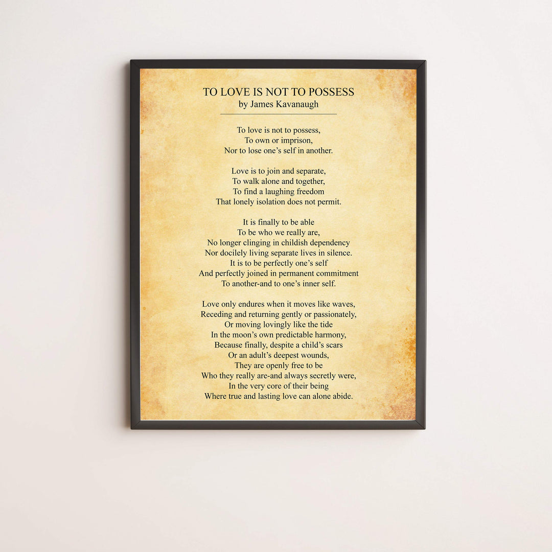 To Love Is Not To Possess-Poetic Wall Art Decor -11 x 14" Love &amp; Marriage Poetry Print-Ready to Frame. Poem By James Kavanaugh. Romantic Wedding-Anniversary Gift for Spouse-Partner-Newlyweds!