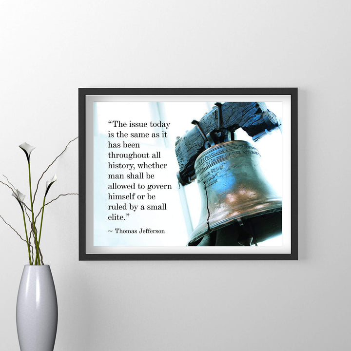 Thomas Jefferson Quotes Wall Art-"Man Shall Govern Himself-Be Ruled By Small Elite"-14 x 11" Patriotic Poster Print with Liberty Bell Photo-Ready to Frame. Perfect Home-Office-School-Library Decor!