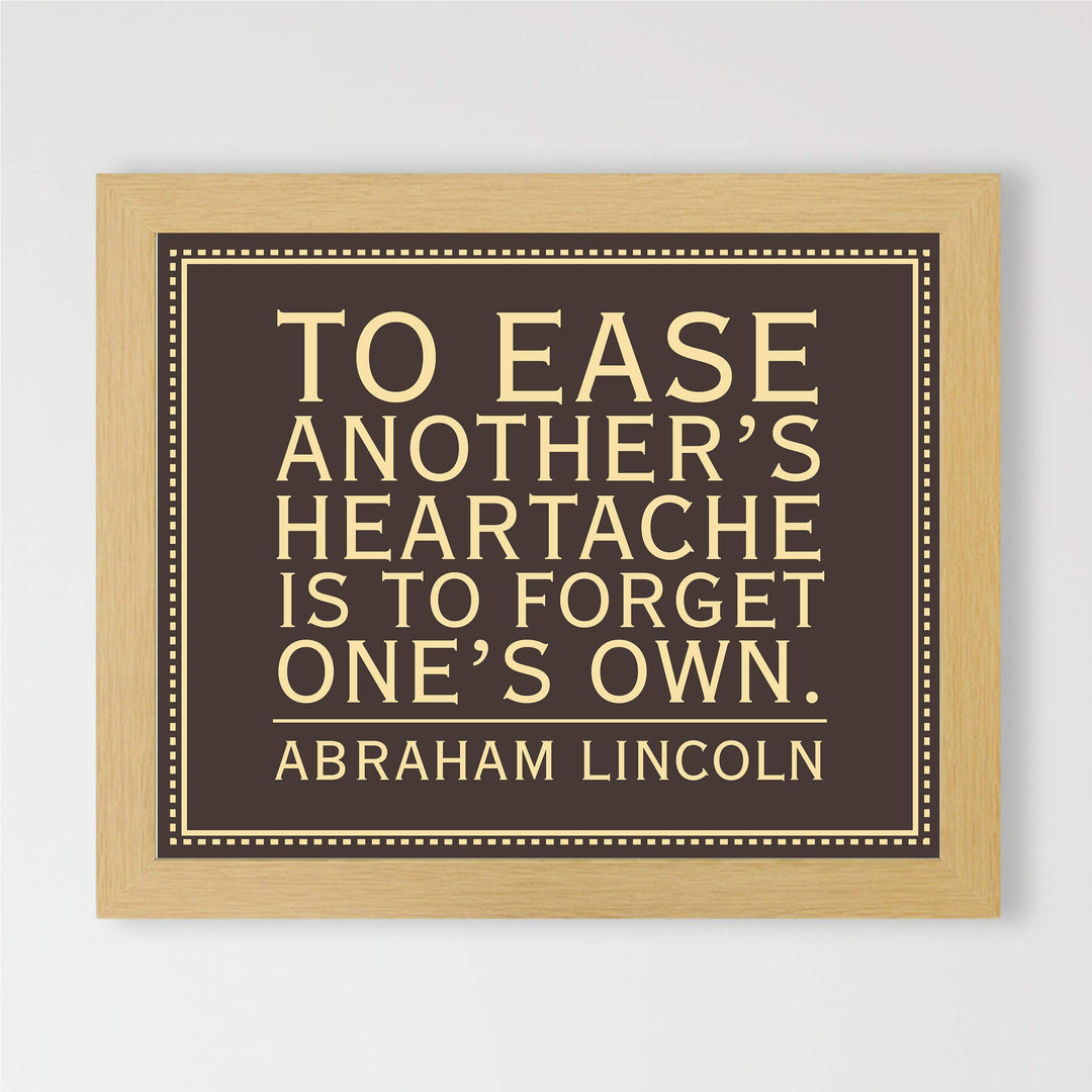 Abraham Lincoln Quotes-"To Ease Another&