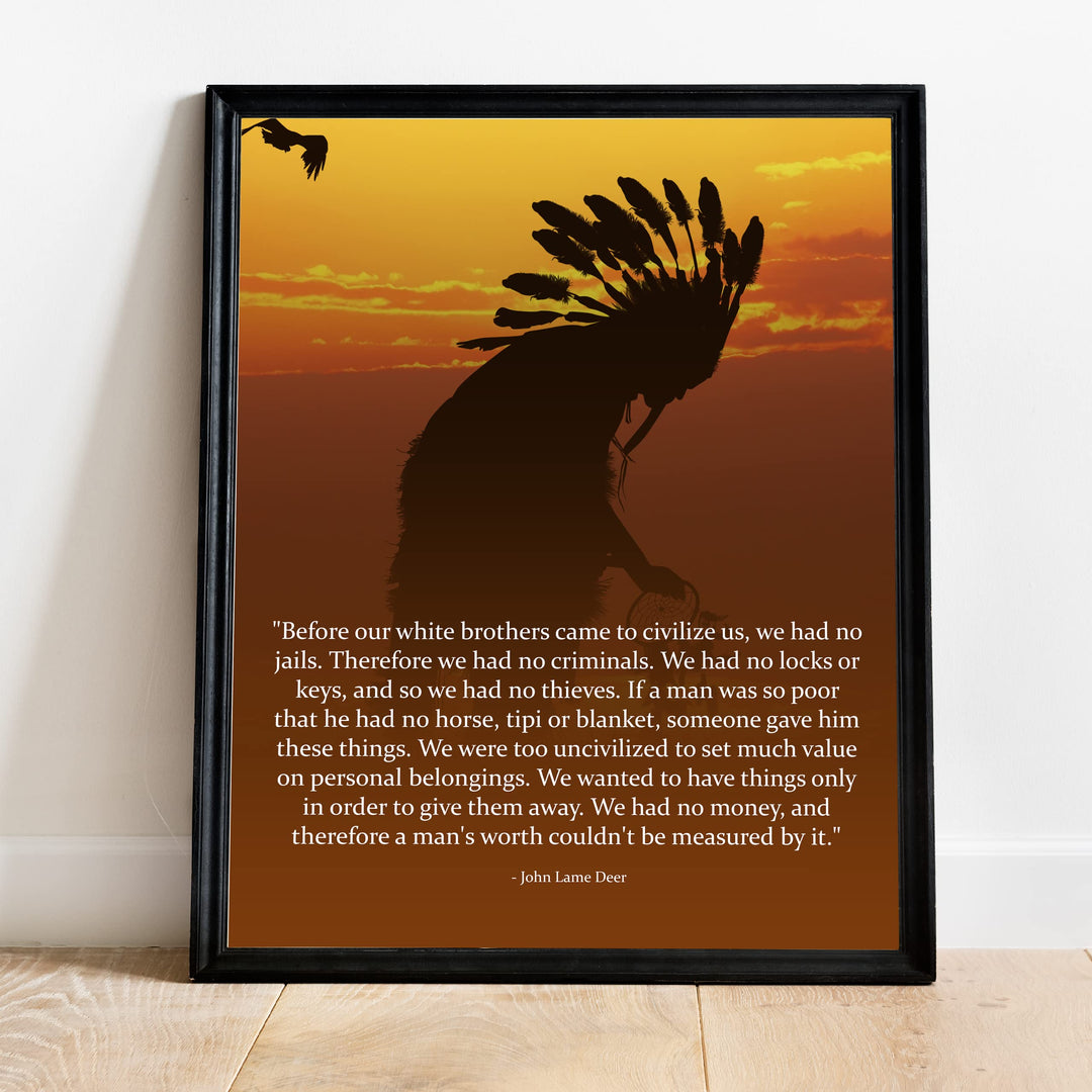 Before Civilization-We Wanted to Have In Order to Give-John Lame Deer Quotes- Native American Wall Art Print -11 x 14"-Ready to Frame. Spiritual Indian Sunset Print for Home-Office-Western Decor!