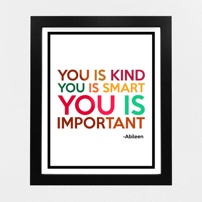 Ablieen-"You Is Kind, You Is Smart, You Is Important" Inspirational Movie Quotes-8x10" Typographic Wall Art Poster Print-Ready to Frame. Retro Home-Office-Studio Decor. Fun Movie Quote from The Help.