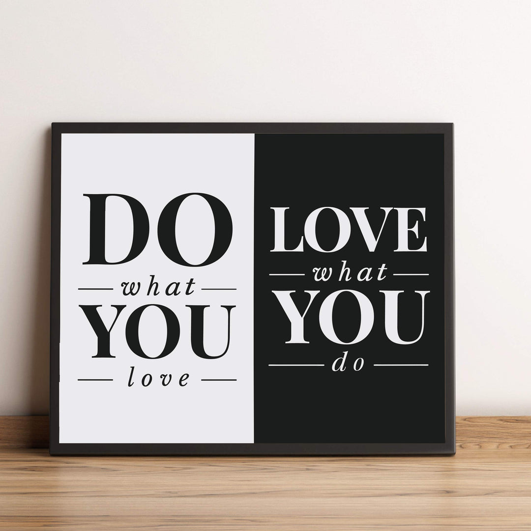 Do What You Love- Love What You Do- Inspirational Wall Art Sign - 10 x 8" Typographic Wall Print-Ready to Frame. Motivational Home-Office-Studio-Dorm Decor. Perfect Gift of Encouragement for All!