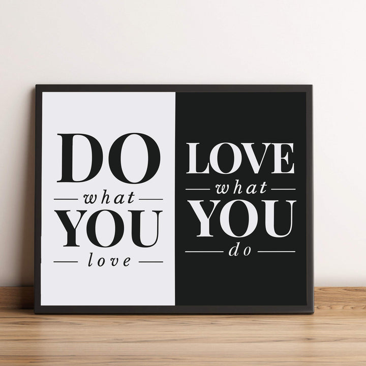 Do What You Love- Love What You Do- Inspirational Wall Art Sign - 10 x 8" Typographic Wall Print-Ready to Frame. Motivational Home-Office-Studio-Dorm Decor. Perfect Gift of Encouragement for All!