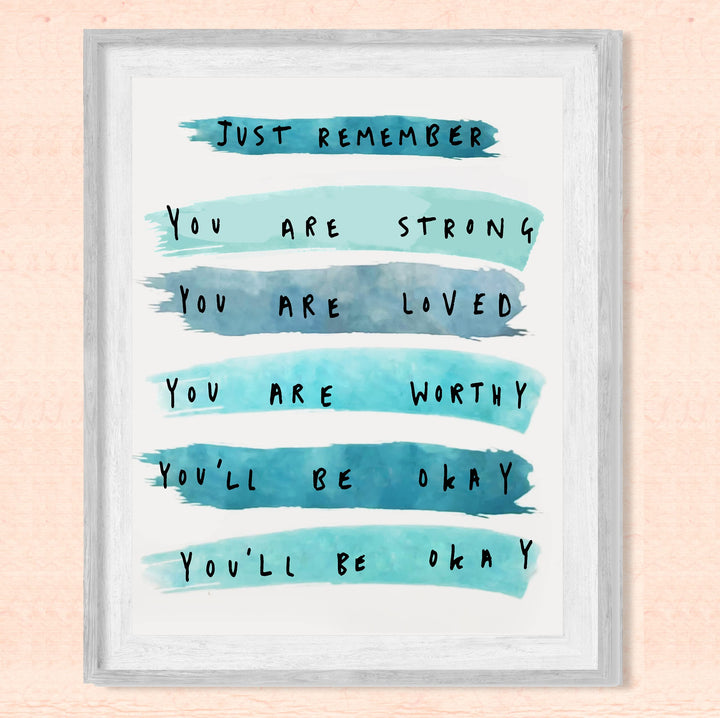 Just Remember-You Are Strong-Loved-Worthy- Inspirational Wall Art Print- 8 x 10" Ready to Frame. Motivational Wall Art-Home Decor- Office Decor. Build Confidence in Children, Friends &amp; Graduates!
