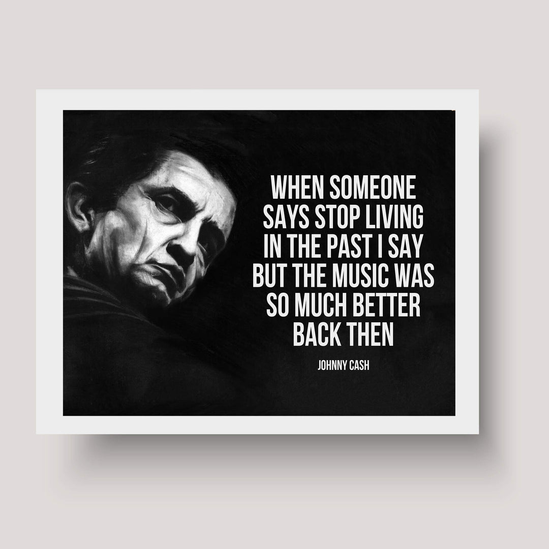 Johnny Cash Quotes-"Music Was So Much Better Back Then"-Inspirational Country Music Wall Art Sign -10x8" Silhouette Poster Print -Ready to Frame. Home-Studio-Bar-Dorm-Cave Decor. Great Gift for Fans!