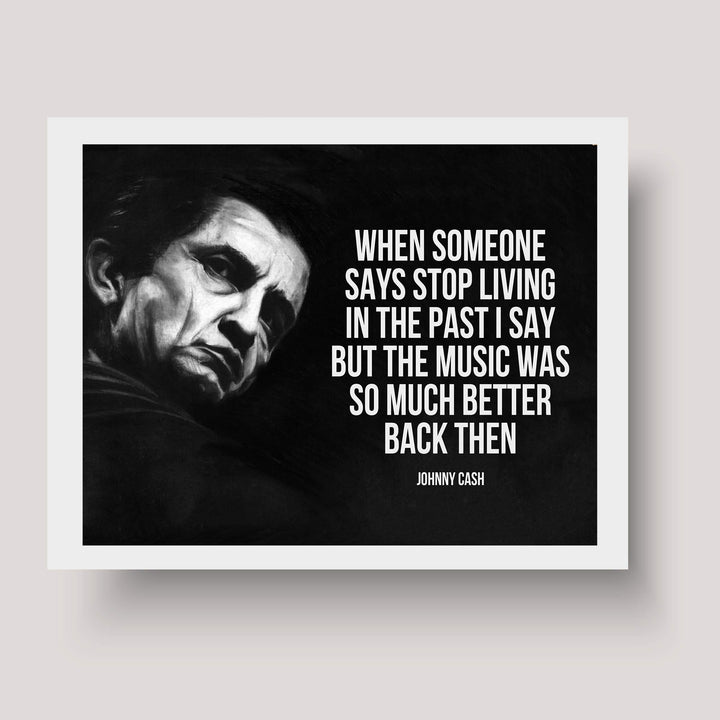 Johnny Cash Quotes-"Music Was So Much Better Back Then"-Inspirational Country Music Wall Art Sign -10x8" Silhouette Poster Print -Ready to Frame. Home-Studio-Bar-Dorm-Cave Decor. Great Gift for Fans!