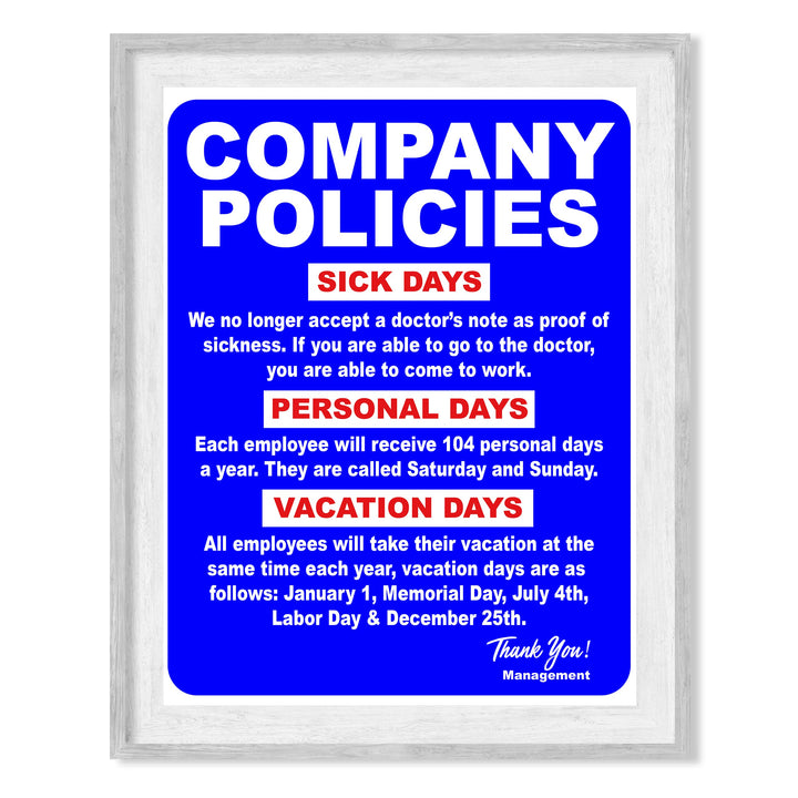 Company Policies- Funny Office Sign - 8 x 10" Wall Decor Print-Ready To Frame. Humorous Wall Print for Home-Office-Shop-Garage-Bar. Great Desk &amp; Cubicle Sign! Perfect Gag Gift-Novelty Sign!