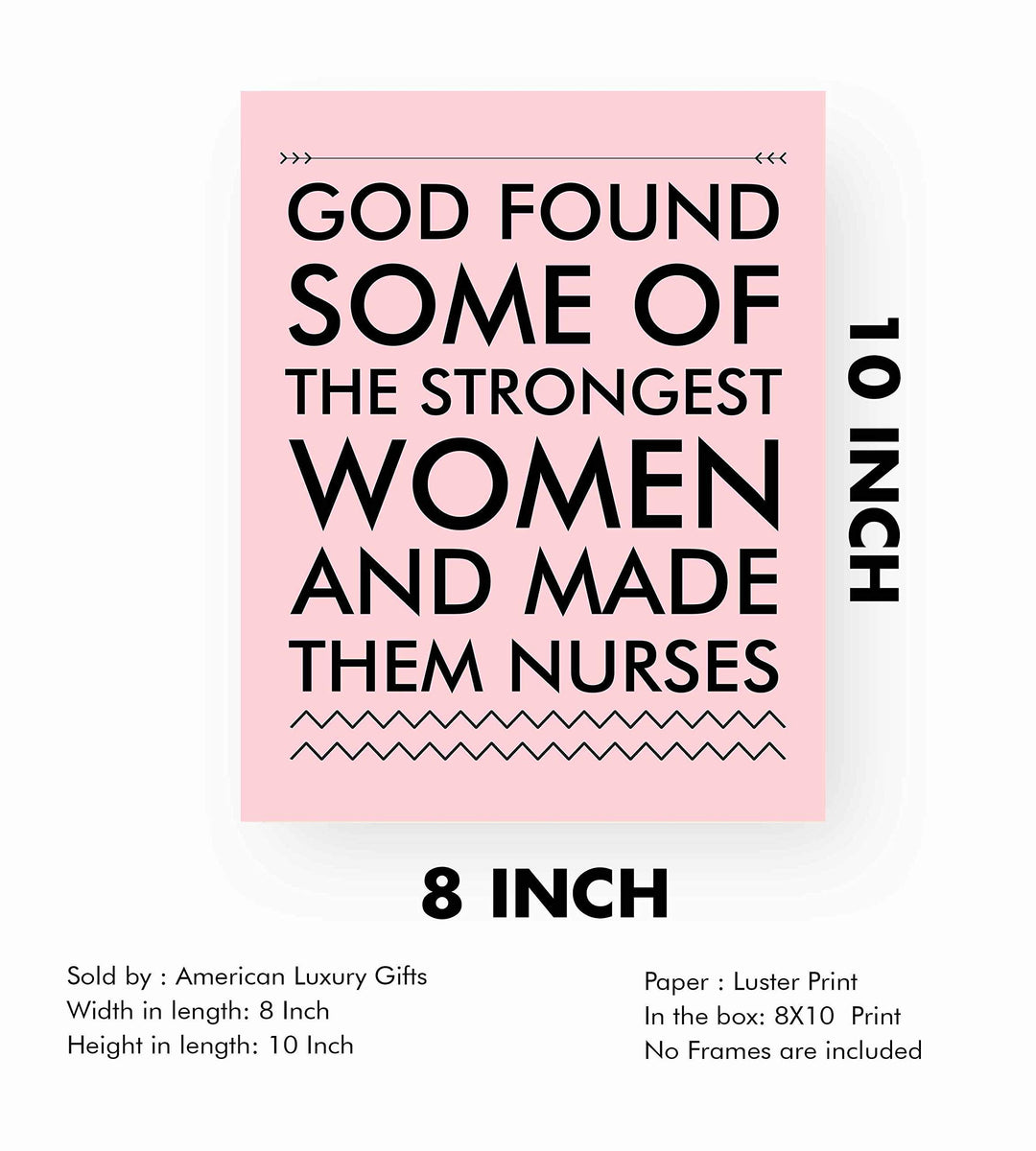 God Found Strongest Women-Made Them Nurses Inspirational Wall Art -8x10" Modern Typographic Print-Ready to Frame. Home-Office-School Decor. Great Gift of Appreciation for Nurses &amp; Nursing Students!