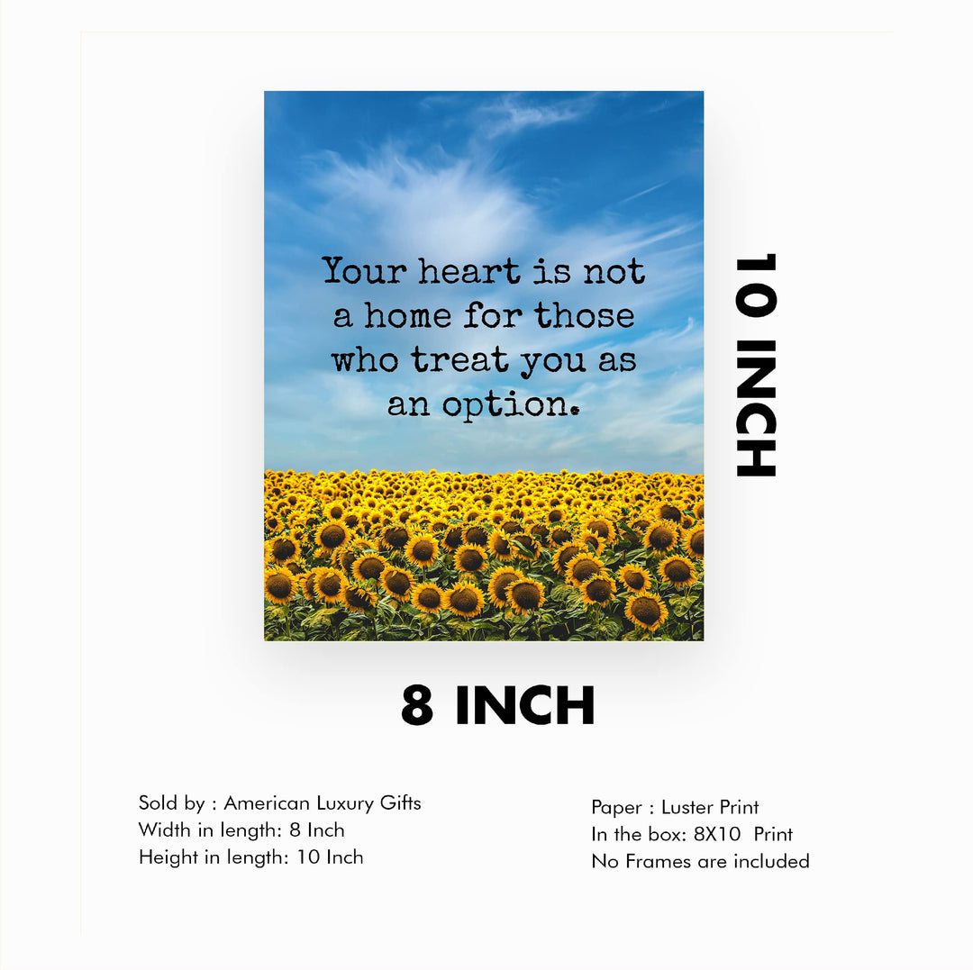Your Heart Is Not a Home Inspirational Quotes Wall Art Sign -8 x 10" Floral Sunflower Picture Print-Ready to Frame. Motivational Home-Office-Classroom-Sunflowers Decor. Great Gift of Inspiration!