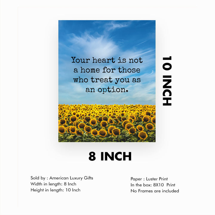 Your Heart Is Not a Home Inspirational Quotes Wall Art Sign -8 x 10" Floral Sunflower Picture Print-Ready to Frame. Motivational Home-Office-Classroom-Sunflowers Decor. Great Gift of Inspiration!