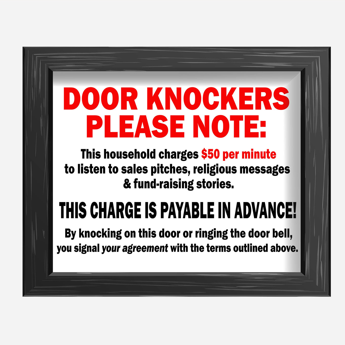 Door Knockers Please Note-This House Charges $50/Minute Funny No Soliciting Front Door Sign-10 x 8" Sarcastic Wall Art Print-Ready to Frame. Home-Office-Welcome Decor. Great Novelty Sign-Fun Gift!