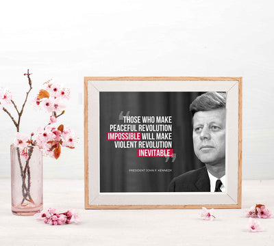 John F. Kennedy Quotes Wall Art-"Those Who Make Peaceful Resolution Impossible"- 10 x 8" Political Poster Print-Ready to Frame. JFK Presidential Portrait. Patriotic Home-Office-School-Library Decor!