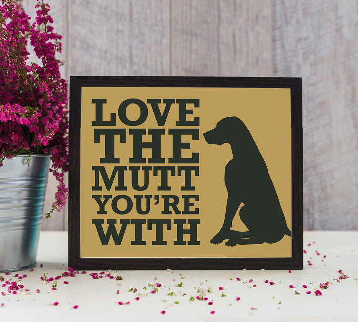 Love The Mutt You&