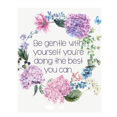 Be Gentle w/Yourself-Doing Best You Can- 8 x 10"-Inspirational Wall Print Sign-Ready to Frame. Floral Wall Art Print. Home-Office D?cor. Reassuring Message For Those Who Need a Boost. Lasting Gift!