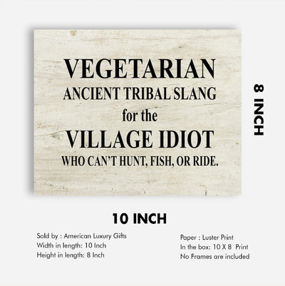 VEGETARIAN-Ancient Tribal Slang for Village Idiot Funny Wall Sign -10 x 8" Humorous Typographic Art Print-Ready to Frame. Home-Office-Bar-Shop-Cave Decor. Fun Novelty Gift for Friends & Family!
