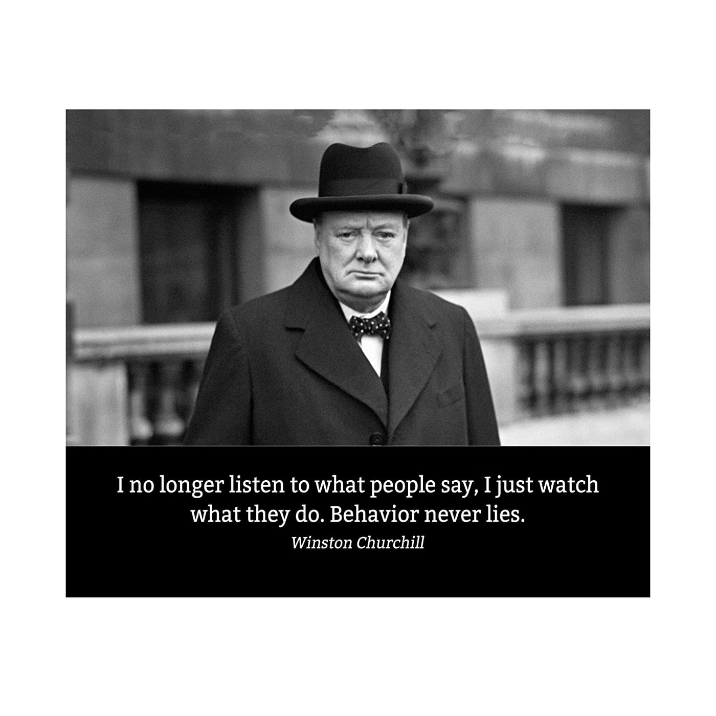 Winston Churchill- Quotes Wall Art-"Watch What People Do-Behavior Never Lies"- 10 x 8"