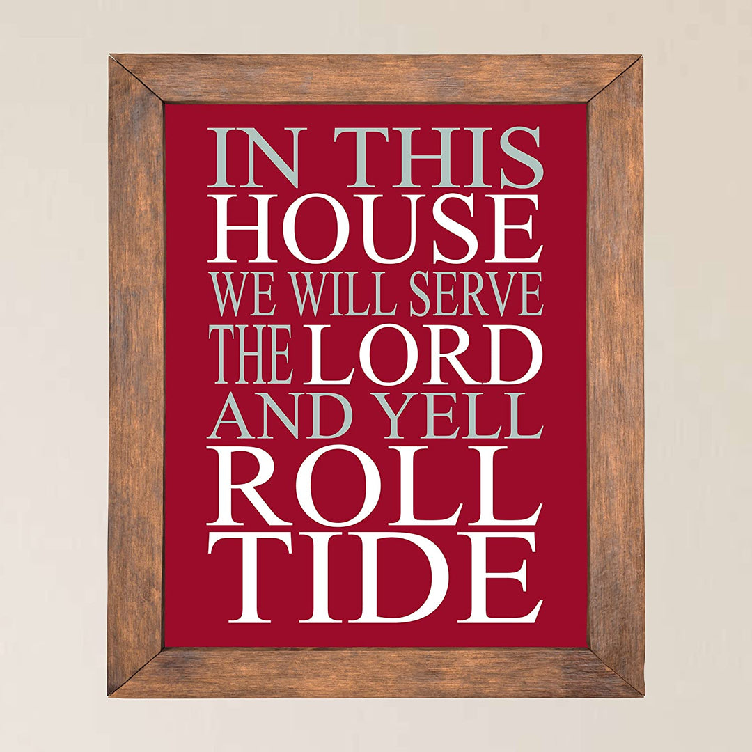 "In This House-Worship the Lord-Yell Roll Tide" Inspirational Football Quotes Wall Art -11 x 14"