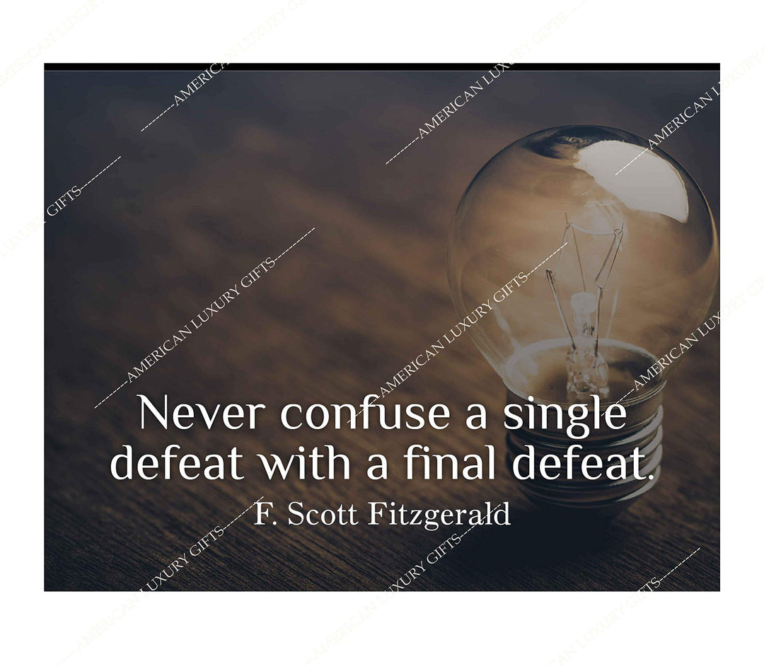 Never Confuse A Single Defeat With A Final Defeat" F. Scott Fitzgerald Quotes-14 x 11" Inspirational Wall Art Print-Ready to Frame. Motivational Home-Office-Studio-Dorm Decor. Great Literary Gift!
