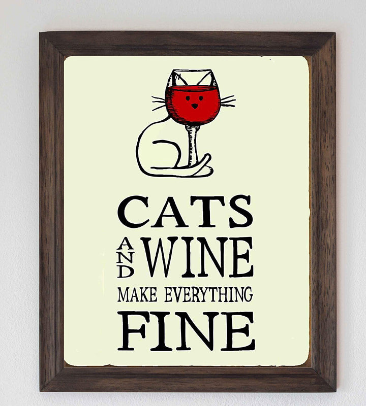 Cats and Wine Make Everything Fine- Funny Wall Sign-8 x 10" -Ready to Frame. Contemporary Typographic w/Cat &amp; Wine Glass. Perfect Home-Kitchen-Office Decor. Humorous Gift for Cat and Wine Lovers!