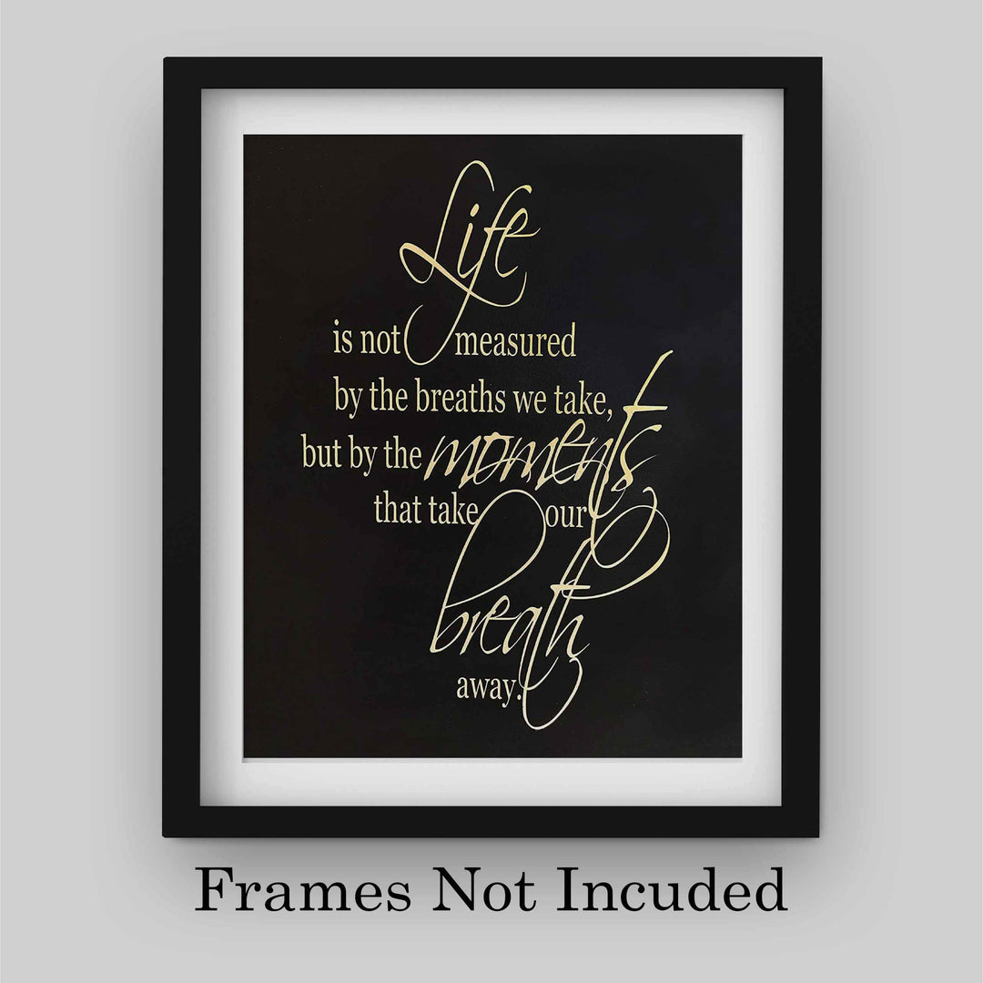 Life is Measured By Moments Take Your Breath Away-Inspirational Wall Art- 8 x 10" Print Wall Art-Ready to Frame. Home-Office-Studio-School D?cor-Decorations. Reminder To Create Magic Moments Daily.