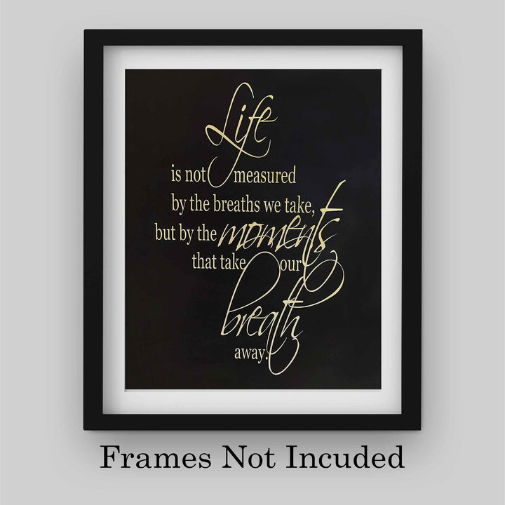 Life is Measured By Moments Take Your Breath Away-Inspirational Wall Art- 8 x 10" Print Wall Art-Ready to Frame. Home-Office-Studio-School D?cor-Decorations. Reminder To Create Magic Moments Daily.