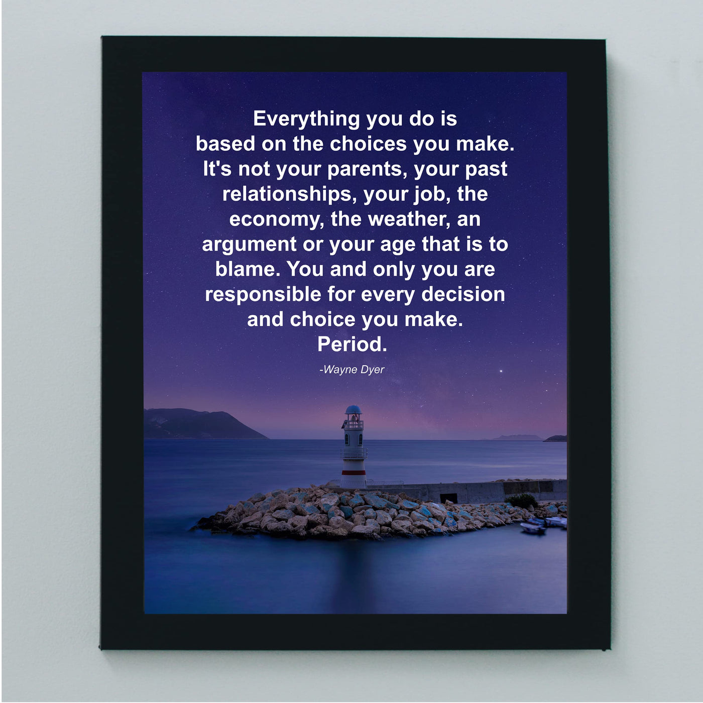 Wayne Dyer-"Everything You Do Is Based On Choices You Make" Motivational Quotes Wall Art Decor -8 x 10" Starry Night Lighthouse Photo Print-Ready to Frame. Inspirational Home-Office-Classroom Decor.