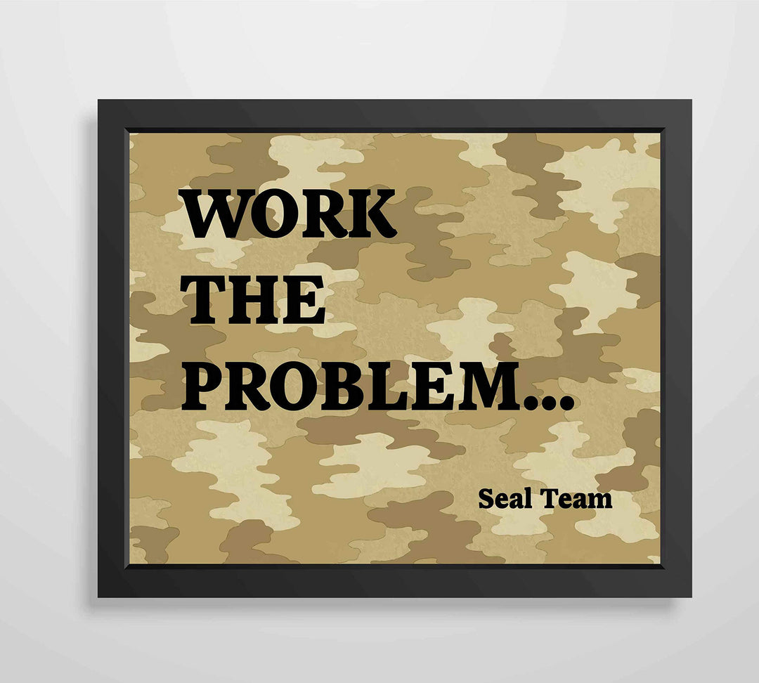 Work the Problem-Seal Team Military Wall Art Sign -10 x 8" US Navy Seals Poster Print with Camo Design-Ready to Frame. Perfect Home-Office-Man Cave-Shop-Garage Decor. Great Patriotic Gift!