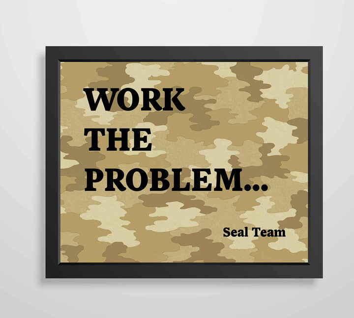 Work the Problem-Seal Team Military Wall Art Sign -10 x 8" US Navy Seals Poster Print with Camo Design-Ready to Frame. Perfect Home-Office-Man Cave-Shop-Garage Decor. Great Patriotic Gift!